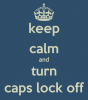 keep-calm-and-turn-caps-lock-off.png